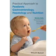 Practical Approach to Paediatric Gastroenterology, Hepatology and Nutrition