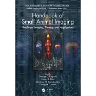 Handbook of Small Animal Imaging: Preclinical Imaging, Therapy, and Applications