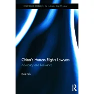 China’s Human Rights Lawyers: Advocacy and Resistance