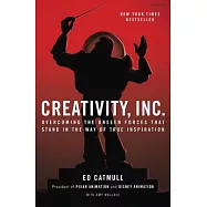 Creativity, Inc.: Overcoming the Unseen Forces That Stand in the Way of True Inspiration