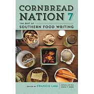 Cornbread Nation 7: The Best of Southern Food Writing