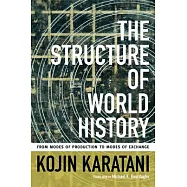 The Structure of World History: From Modes of Production to Modes of Exchange