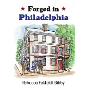 Forged in Philadelphia