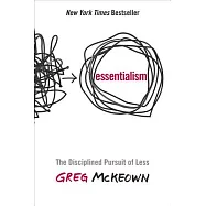 Essentialism: The Disciplined Pursuit of Less