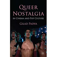 Queer Nostalgia in Cinema and Pop Culture