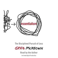 Essentialism: The Disciplined Pursuit of Less