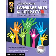 Common Core Language Arts & Literacy, Grade 5: Activities That Captivate, Motivate & Reinforce