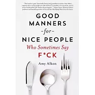 Good Manners for Nice People Who Sometimes Say F*ck