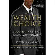The Wealth Choice: Success Secrets of Black Millionaires, Featuring the Seven Laws of Wealth