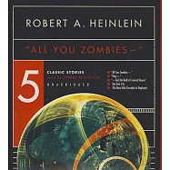 All You Zombies: 5 Classic Stories