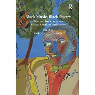 Black Music, Black Poetry: Blues and Jazz&rsquo;s Impact on African American Versification