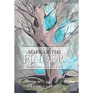 Mark of the Finder: Book One: Marta&rsquo;s Gift