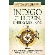 Indigo Children & Cheeky Monkeys: Understanding & Celebrating the Uniqueness of Every Child