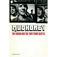 Mudhoney: The Sound and the Fury from Seattle