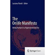 The Onlife Manifesto: Being Human in a Hyperconnected Era