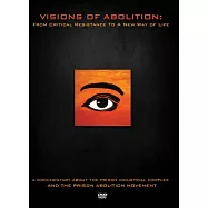 Visions of Abolition: From Critical Resistance to a New Way of Life