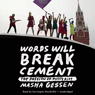 Words Will Break Cement: The Passion of Pussy Riot
