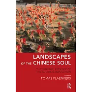 Landscapes of the Chinese Soul: The Enduring Presence of the Cultural Revolution