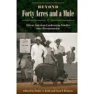 Beyond Forty Acres and a Mule: African American Landowning Families Since Reconstruction