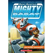 Ricky Ricotta’s Mighty Robot (Ricky Ricotta’s Mighty Robot #1)