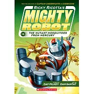 Ricky Ricotta’s Mighty Robot vs. the Mutant Mosquitoes from Mercury