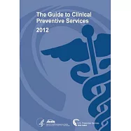 The Guide to Clinical Preventive Services 2012: Recommendations of the U.S. Preventive Services Task Force