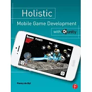 Holistic Mobile Game Development with Unity
