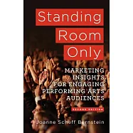 Standing Room Only: Marketing Insights for Engaging Performing Arts Audiences