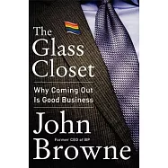 The Glass Closet: Why Coming Out Is Good Business