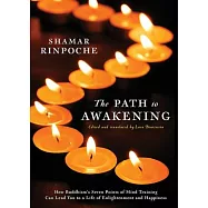 The Path to Awakening: How Buddhism’s Seven Points of Mind Training Can Lead You to a Life of Enlightenment and