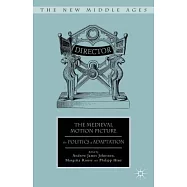 The Medieval Motion Picture: The Politics of Adaptation