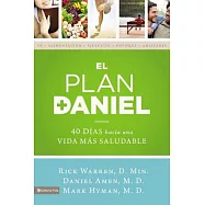 El plan Daniel / The Daniel Plan: 40 días hacia una vida más saludable / 40 days to a healthier life