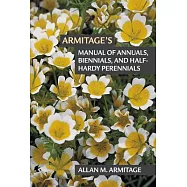 Armitage’s Manual of Annuals, Biennials, and Half-Hardy Perennials