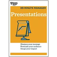 Presentations: Sharpen Your Message, Persuade Your Audience, Gauge Your Impact