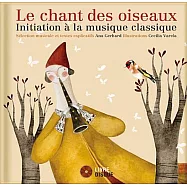 Le Chant Des Oiseaux: Initiation a la Musique Classique