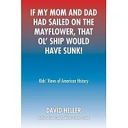 If My Mom and Dad Had Sailed on the Mayflower, That Ol’ Ship Would Have Sunk: Kids’ Views of American History