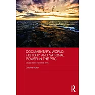 Documentary, World History, and National Power in the PRC: Global Rise in Chinese Eyes