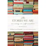 The Stories We Are: An Essay on Self-Creation, Second Edition