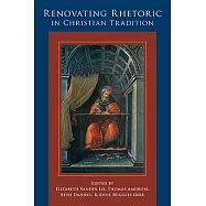 Renovating Rhetoric in Christian Tradition