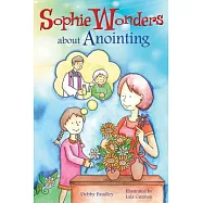 Sophie Wonders about Anointing
