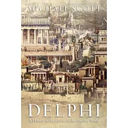 Delphi: A History of the Center of the Ancient World