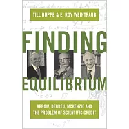 Finding Equilibrium: Arrow, Debreu, Mckenzie and the Problem of Scientific Credit