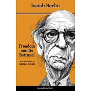 Freedom and Its Betrayal: Six Enemies of Human Liberty - Updated Edition