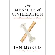 The Measure of Civilization: How Social Development Decides the Fate of Nations