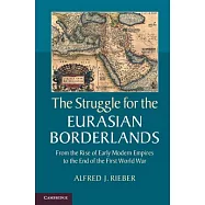 The Struggle for the Eurasian Borderlands