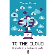 To the Cloud: Big Data in a Turbulent World