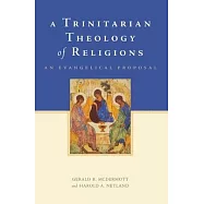 A Trinitarian Theology of Religions: An Evangelical Proposal