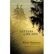 Letters to My Son: A Father&rsquo;s Wisdom on Manhood, Life, and Love