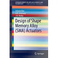Design of Shape Memory Alloy (Sma) Actuators