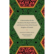 A Memorandum for the President of the Royal Audiencia and Chancery Court of the City and Kingdom of Granada